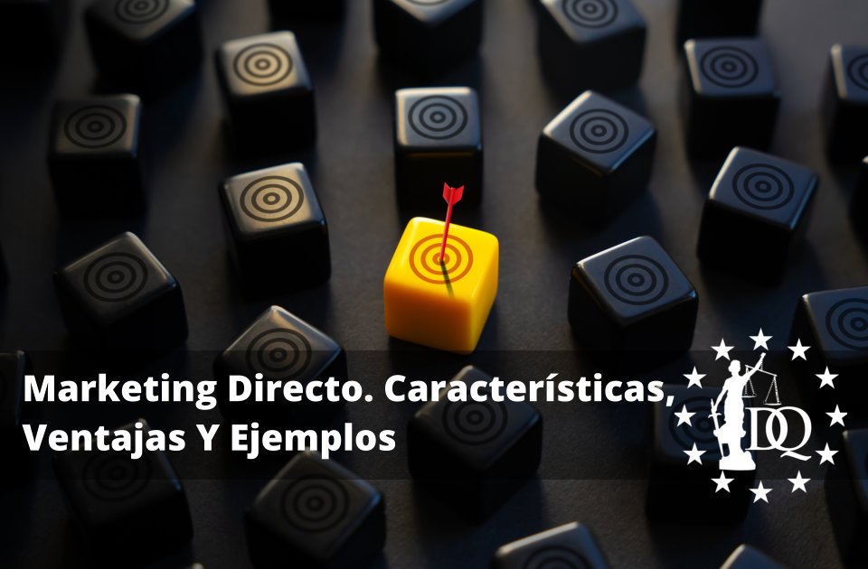 Marketing Directo. Características, Ventajas Y Ejemplos