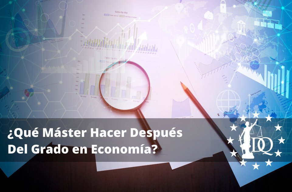 Qué Máster Hacer Después De Economía Con Más Salidas Laborales