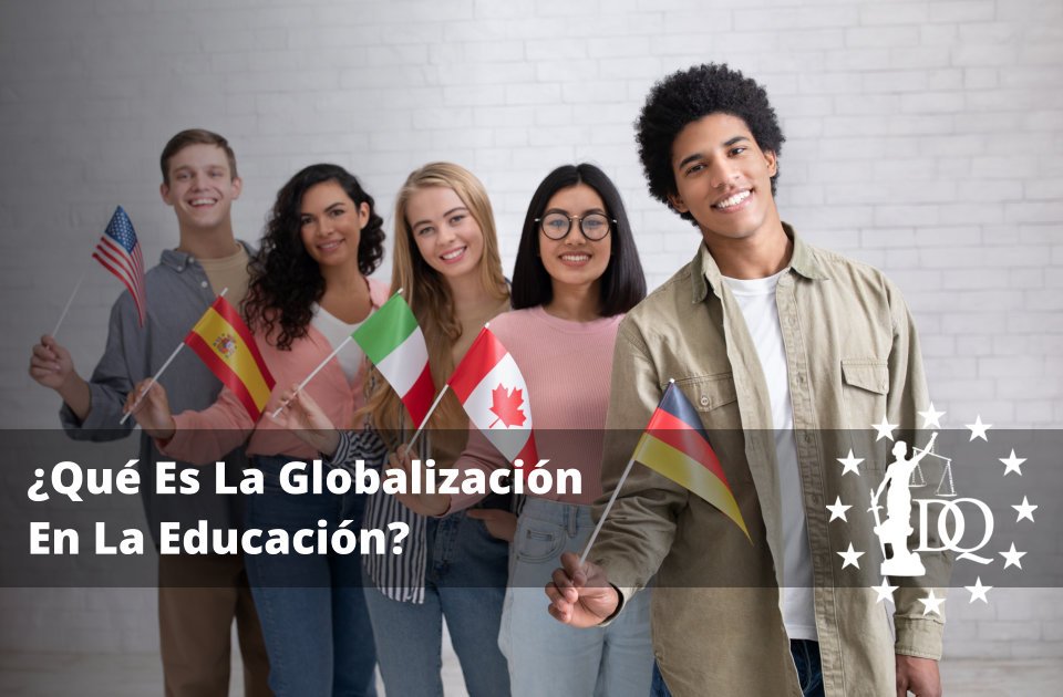 Qué Es La Globalización En La Educación
