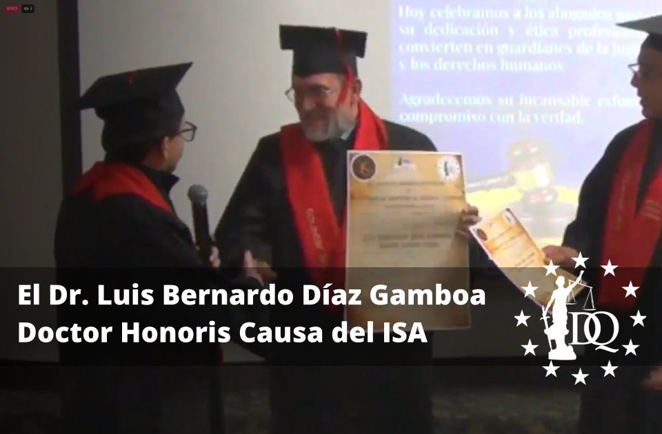 El Dr. Luis Bernardo Díaz Gamboa Recibe el Doctor Honoris Causa de la Universidad ISA