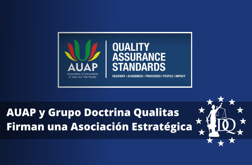 La Asociación de Universidades de Asia y el Pacífico AUAP y Grupo Doctrina Qualitas Firman una Asociación Estratégica La Asociación de Universidades de Asia y el Pacífico AUAP y Grupo Doctrina Qualitas Firman una Asociación Estratégica